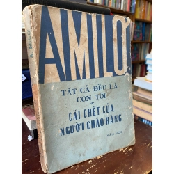 TẤT CẢ ĐỀU LÀ CON TÔI * CÁI CHẾT CỦA NGƯỜI CHÀO HÀNG - A . MILƠ 136491