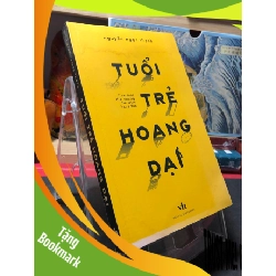 (TẶNG BOOKMARK) Tuổi trẻ hoang dại 2019 mới 80% cong ẩm nhẹ Nguyễn Ngọc Thạch RBK0410 VĂN HỌC