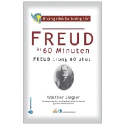 Những Nhà Tư Tưởng Lớn - Freud Trong 60 Phút - Walther Ziegler