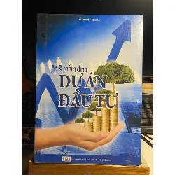 Lập và Thẩm Định Dự Án Đầu Tư- TS Đinh Thế Hiển- NXB Kinh Tế Tp HCM STB931 Blogmeo 27525