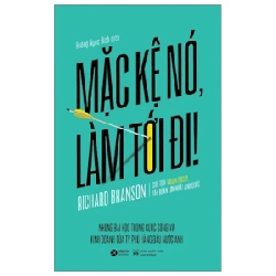 Mặc Kệ Nó, Làm Tới Đi! - Richard Branson