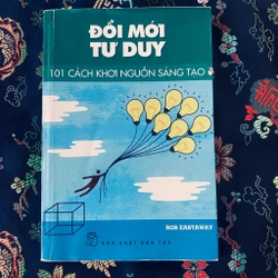 Đổi mới tư duy - 101 cách khơi nguồn sáng tạo 291468