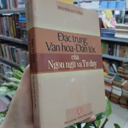 ĐẶC TRƯNG VĂN HÓA - DÂN TỘC CỦA NGÔN NGỮ VÀ TƯ DUY - NGUYỄN ĐỨC TỒN