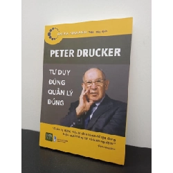 Peter Drucker - Tư Duy Đúng Quản Lý Đúng - Akira Nakano New 100% HCM.ASB2703