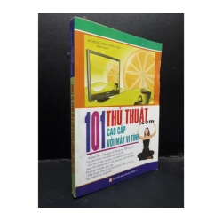 101 Thủ thuật cao cấp với máy vi tính KS. Trung Kiên - Công Thọ 2007