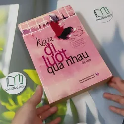 Khi Ta Đi Lướt Qua Nhau - Dạ Dao 1018875