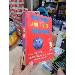 Đàm Thoại Anh - Việt Thông Dụng 7500 Câu - 1994 mới 80% ố - HỌC NGOẠI NGỮ - HCM3012