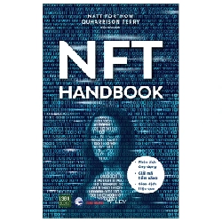 NFT Handbook - Phân Tích Ứng Dụng - Giải Mã Tiềm Năng - Giao Dịch Hiệu Quả - Matt Fortnow, QuHarrison Terry 281458