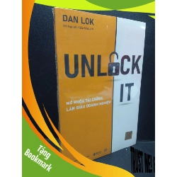 (TẶNG BOOKMARK) Unlock It Mở khóa tài chính làm giàu doanh nghiệp Dan Lok mới 100% RBK.ASB2003 kinh doanh khởi nghiệp
