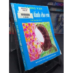 Đóa hồng dành cho em 1999 mới 60% ố vàng Lương Văn HPB0906 SÁCH VĂN HỌC