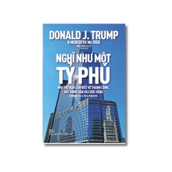 Nghĩ như một tỷ phú - Donald J.Trump ; Meredith McIver