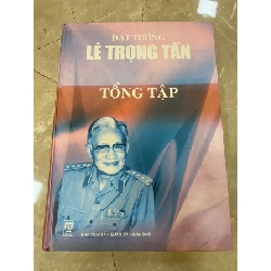 Đại Tướng Lê Trọng Tấn tổng tập- Nxb QĐND -Năm xb 2007 -Khổ 19x 27cm 884 trang