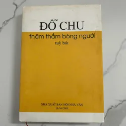 Thăm Thẳm Bóng Người (Tùy bút) – Đỗ Chu
