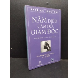 Năm điều cám dỗ giám đốc mới 80% ố 2006 HCM2207 Patrick Lencioni KỸ NĂNG