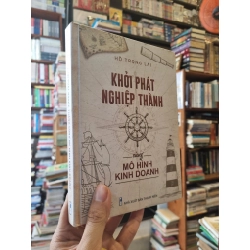 Khởi Phát Nghiệp Thành cùng Mô hình Kinh doanh - Hồ Trọng Lại 328489