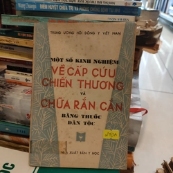 MỘT SỐ KINH NGHIỆM VỀ CẤP CỨU CHIẾN THƯƠNG VÀ CHỮA RẮN CẮN BẰNG THUỐC DÂN TỘC