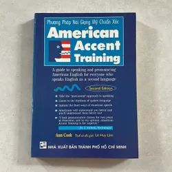Phương pháp nói giọng Mỹ chuẩn xác (American Accent Training) - Ann Cook