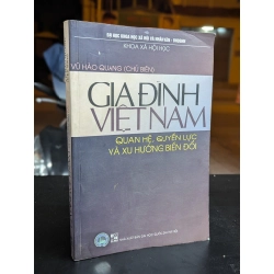Gia đình việt nam quan hệ quyền lực và xu hướng biến đổi - Vũ Hào Quang chủ biên
