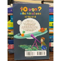 10 vạn câu hỏi vì sao? Vũ trụ kì bí — Mai Vinh, Ngọc Lan (biên soạn) 576678