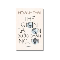 Thế gian dài hơn bước chân người - Hồ Anh Thái