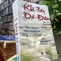 KHÊ TÂY DÃ ĐÀM - LÝ HY CHUẨN biên soạn 