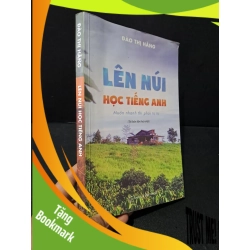 (TẶNG BOOKMARK) Lên núi học tiếng Anh mới 70% bẩn nhẹ, bị ẩm, rách trang, có vệt nước 2020 Đào Thị Hằng RBK1804 HỌC NGOẠI NGỮ