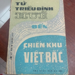 Từ triều đình Huế đến chiến khu Việt Bắc 277880