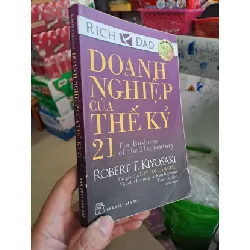 [Sách Cũ SCGR] Doanh nghiệp của thế kỉ 21- Robert T. Kiyosaki KINH TẾ - TÀI CHÍNH - CHỨNG KHOÁN HCM0910