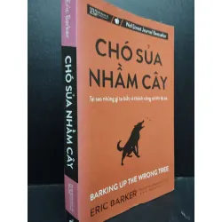 [Sách Cũ SCGR] Chó Sủa Nhầm Cây - Tại Sao Những Gì Ta Biết Về Thành Công có Khi Lại Sai Eric Barker mới 80% ố vàng 2020 HCM0805