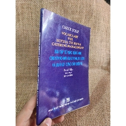 Bài tập từ vựng tiếng Anh chuyên ngành khách sạn, du lịch và quản lý cung cấp dịch vụ 2001 mới 80% (Sách tự học tiếng Anh) HCM060526