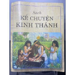 Sách kể chuyện kinh thánh 2006 mới 80% ố vàng nhẹ rách tí góc bìa HPB2207 TÂM LINH - TÔN GIÁO - THIỀN