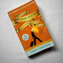 The Hundred-Year-Old Man Who Climbed Out the Window and Disappeared - Jonas Jonasson