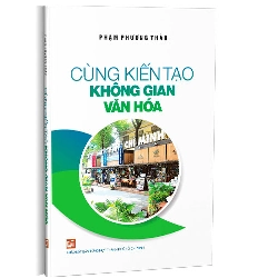 Cùng kiến tạo không gian văn hóa - Phạm Phương Thảo