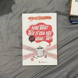 Nghệ Thuật Tinh Tế Của Việc Đếch Quan Tâm - Mark Manson