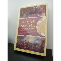 Sự Trỗi Dậy Và Suy Tàn Của Các Cường Quốc ( Tái bản) - Paul Kennedy New 100% HCM.ASB2403