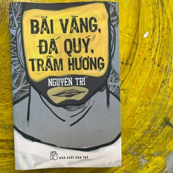 BÃI VÀNG, ĐÁ QUÝ, TRẦM HƯƠNG- NGUYỄN TRÍ