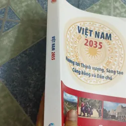 Việt Nam 2035 hướng tới thịnh vượng, sáng tạo công bằng và dân chủ 564410