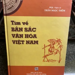 Tìm về bản sắc văn hoá Việt Nam PGs Viện sĩ Trần Ngọc Thêm