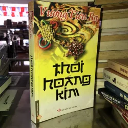 Thời hoàng kim - Vương Tiểu Ba