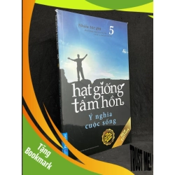(TẶNG BOOKMARK) Hạt Giống Tâm Hồn 05: Ý Nghĩa Cuộc Sống - Nhiều Tác Giả new 100% RBK.ASB1105