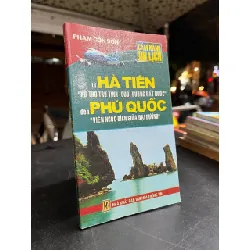 Từ Hà Tiên " xứ thơ trữ tình - cuối đường đất nước" đến Phú Quốc " viên ngọc bích giữa đại dương " - Phạm Côn Sơn