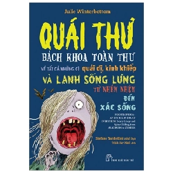 Quái thư: Bách khoa toàn thư về tất cả những gì quái dị, kinh khiếp & lạnh sống lưng từ nhền nhện đến xác sống - Julie Winterbottom, Stefano Tambellini minh họa 2019 New 100% HCM.PO