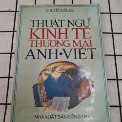 Soạn giả Nguyễn Hữu Dự- Thuật ngữ KINH TẾ THƯƠNG MẠI ANH VIỆT