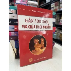 Gần 400 năm vua chúa triều Nguyễn - Lưỡng Kim Thành