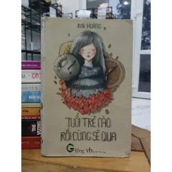 Tuổi trẻ nào rồi cũng sẽ qua- Kai Hoàng