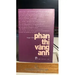 Tạp Văn Phan Thị Vàng Anh-tái bản lần 3 -NXB Trẻ 2016 - Sách lưu kho chưa qua sd mới 90% STB1365 Blogmeo 27525