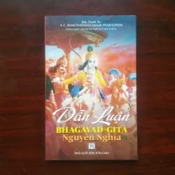 [Sách Triết Học Tôn Giáo] Dẫn Luận Bhagavad-Gita Nguyên Nghĩa (A. C. Bhaktivedanta Swami)