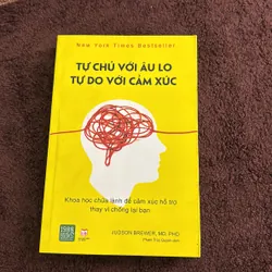 Tự Chủ Với Âu Lo, Tự Do Với Cảm Xúc - Judson Brewer, MD, PHD 596605
