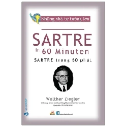 Những Nhà Tư Tưởng Lớn - Sartre Trong 60 Phút - Walther Ziegler (Mới 100%) Triết học, Văn Lang Books - SÁCH ĐẠI HỌC