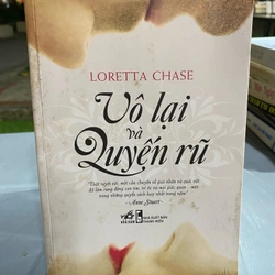 VÔ LẠI VÀ QUYẾN RŨ - LORETTA CHASE 